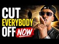 CUT EVERYBODY OFF… AND STAY AT HOME(You’ll Feel Amazing!)