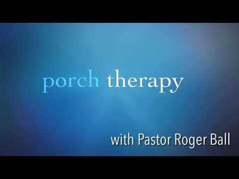 Porch Therapy with Pastor Roger “Identity Theft”