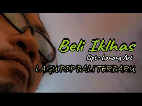 BELI IKHLAS - (Official Musik Video) || LAGU POP BALI TERBARU (LIRIK)