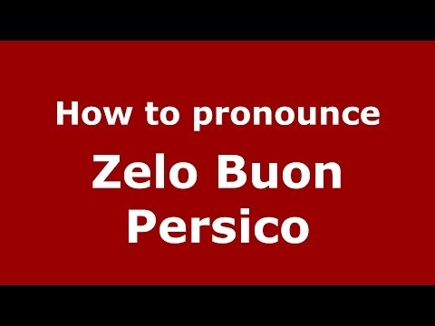 How to pronounce Zelo Buon Persico (Italian/Italy) - PronounceNames.com