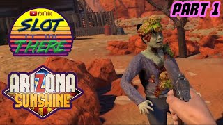Arizona Sunshine Part 1 | You miss every shot you didn't take, but also most of the shots you did!