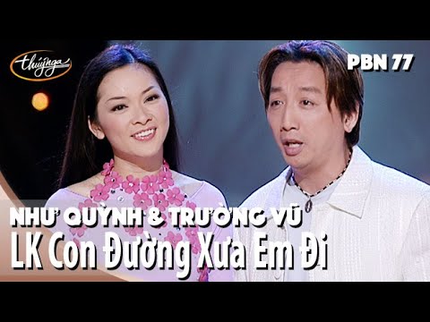 Như Quỳnh & Trường Vũ - LK Con Đường Xưa Em Đi & Xin Anh Giữ Trọn Tình Quê / PBN 77