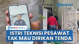 Istri Teknisi Pesawat ATR 42-500 Belum Mau Dirikan Tenda di Rumah, Masih Berharap Ada Keajaiban