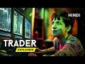 Trader 2022 Movie Explained Stock Market Dark Side Recap In Hindi