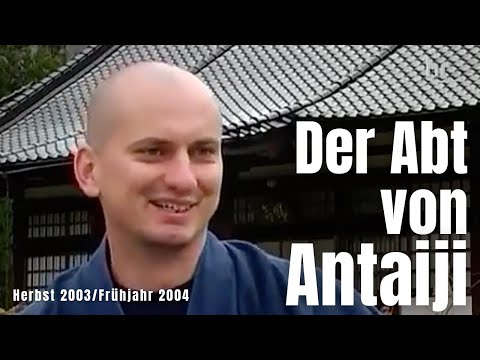 Meine ersten Schritte als Abt von Antaiji