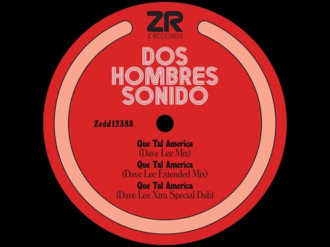 Dos Hombres Sonido - Que Tal America (Dave Lee Mix)