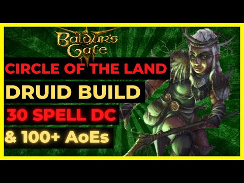 BG3 - DRUID Circle of the Land BUILD -  30 DC & 100+ AoEs HONOUR & Tactician Ready