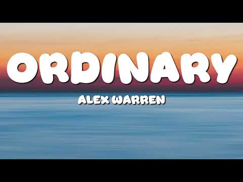 Alex Warren - Ordinary (Lyrics)