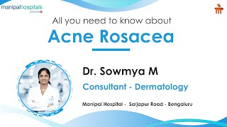 All you need to know about Acne Rosacea | Dr. Sowmya M | Manipal Hospital Sarjapur