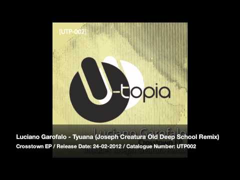 Luciano Garofalo - Tyuana (Joseph Creatura Old Deep School Remix) [UTP002]