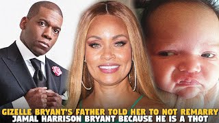 Gizelle Bryant's Father Told Her To Not Remarry Jamal harrison Bryant Because He is a Thot