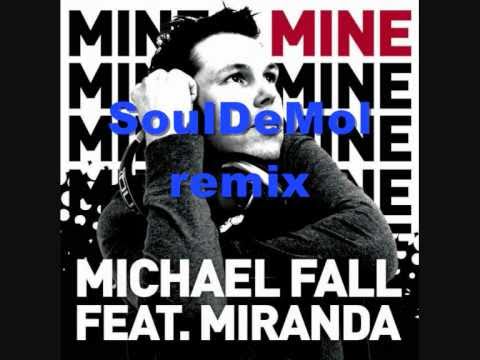 Michael Fall - Mine (SoulDeMol remix)