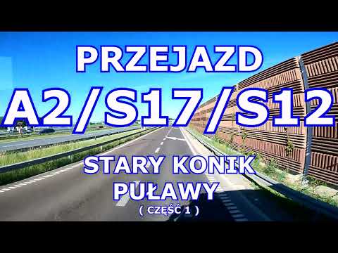 PRZEJAZD A2 / S17 / S12 ( CZĘŚĆ 1 )