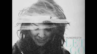 Hundredth- "Let Go" & "Weathered Town" w/ Lyrics