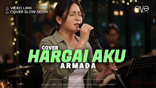 Download lagu HARGAI AKU - ARMADA | COVER mp3 Download lagu HARGAI AKU - ARMADA | COVER mp3