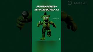 IA Restaurando o Phantom Freddy (Resultado Bizarro) #Fnaf #Fivenightsatfreddys #Shorts
