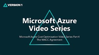 Microsoft Azure Cost Optimisation Video Series Part 4 - The MACC Agree