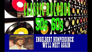 ENGELBERT HUMPERDINCK - WE&#39;LL MEET AGAIN