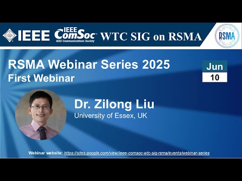 RSMA SIG Talk 21 - Dr Zilong Liu