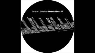 Samuel L. Session - Distant Piano (Original Mix)