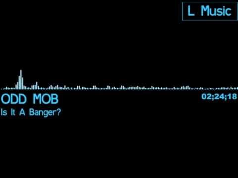 ODD MOB - Is It A Banger?