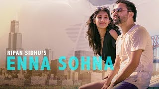 Enna Sohna (Full Video) Ripan Sidhu  Latest Punjab