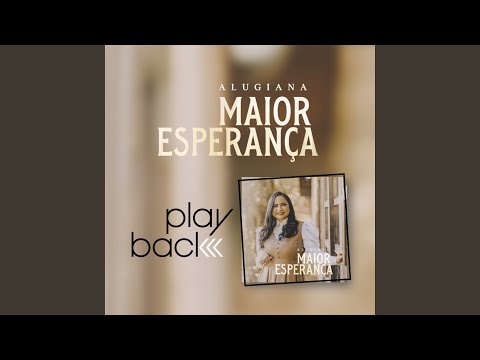 Maior Esperança (Playback)