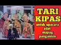 TARI UPACARA ADAT MAPAG PANGANTEN Tari Kipas