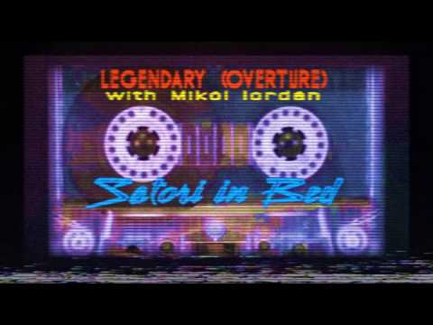 SATORI IN BED - Legendary ft. Mikól Iordán