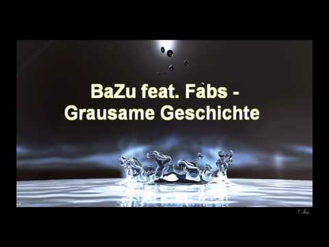 BaZu feat. Fabs - Grausame Geschichte