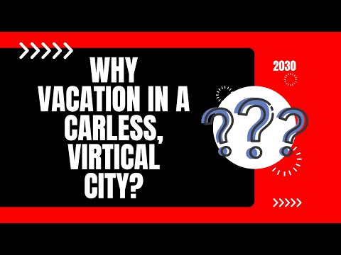 VERTICAL Cities of the FUTURE Could Change Everything!