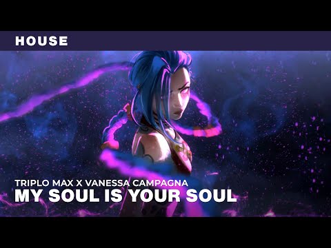 Triplo Max x Vanessa Campagna - My Soul Is Your Soul (Yeu Free Release)