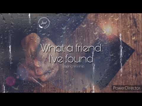 What a friend I've found - Hillsong Worship Lyric Video