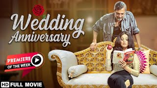 Wedding Anniversary (2017) | Full Movie | Nana Patekar | Mahie Gill | Priyanshu Chatterjee Wedding Anniversary (2017) | Full Movie | Nana Patekar | Mahie Gill | Priyanshu Chatterjee