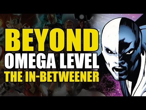 Beyond Omega Level: The In-Betweener | Comics Explained