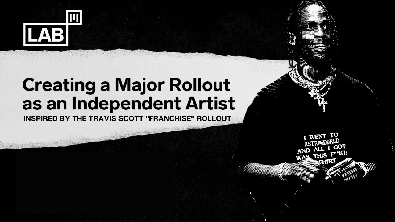 How Independent Artists can build a Marketing Rollout like Travis Scott