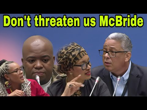 MPs furious at Robert McBride for allegedly threatening them. Don't threaten us.