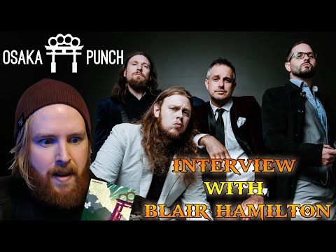 Interview With Blair Hamilton of OSAKA PUNCH