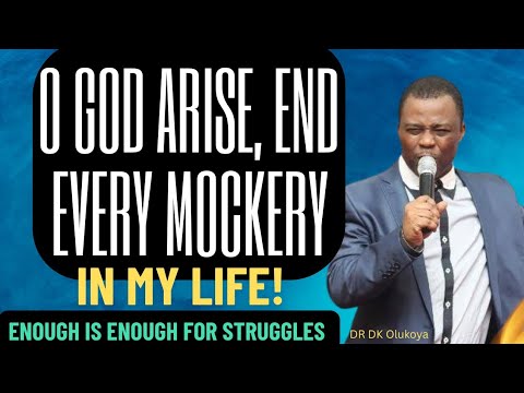 O God arise and fight for me: let the root of my problem die:end every mockery in my life|Dr Olukoya