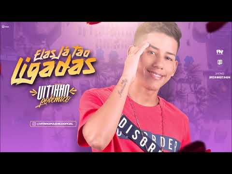 VITINHO POLÊMICO - ELAS JÁ TÃO LIGADAS - ÁUDIO OFICIAL