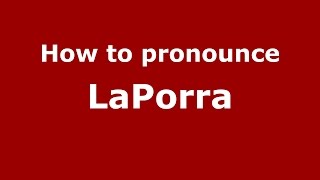 How to pronounce Laporra
