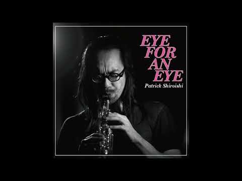 Patrick Shiroishi – Eye For An Eye – CD (Album), 2020 [r15009446] | Discogs