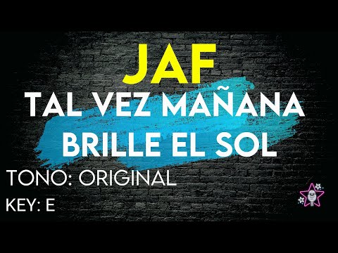 Jaf - Tal Vez Mañana Brille El Sol - Karaoke Instrumental