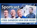 SPORTCAST #193: Sandor van der Heide