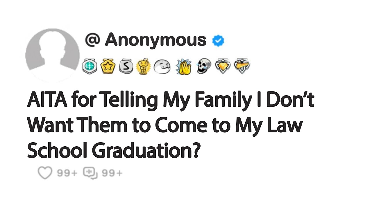 AITA for Telling My Family I Don’t Want Them to Come to My Law School Graduation?