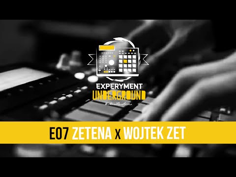 Experyment Underground -  ZETENA x WOJTEK ZET (e07)