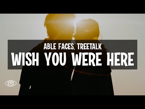 Able Faces, Treetalk - Wish You Were Here