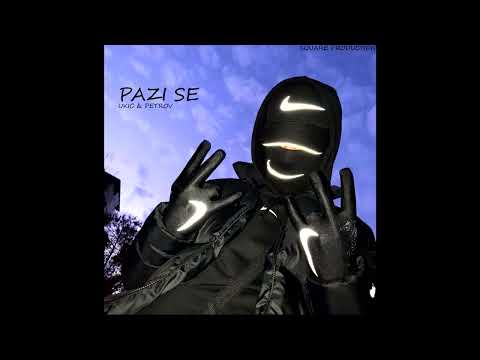 UKIC X PETROV - PAZI SE