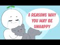 8 Reasons Why You're Always Unhappy