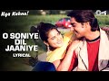 O Soniye Dil Jaaniye - Lyrical | Kya Kehna | Saif Ali Khan, Preity Zinta | Alka Yagnik, Kumar, Sonu
